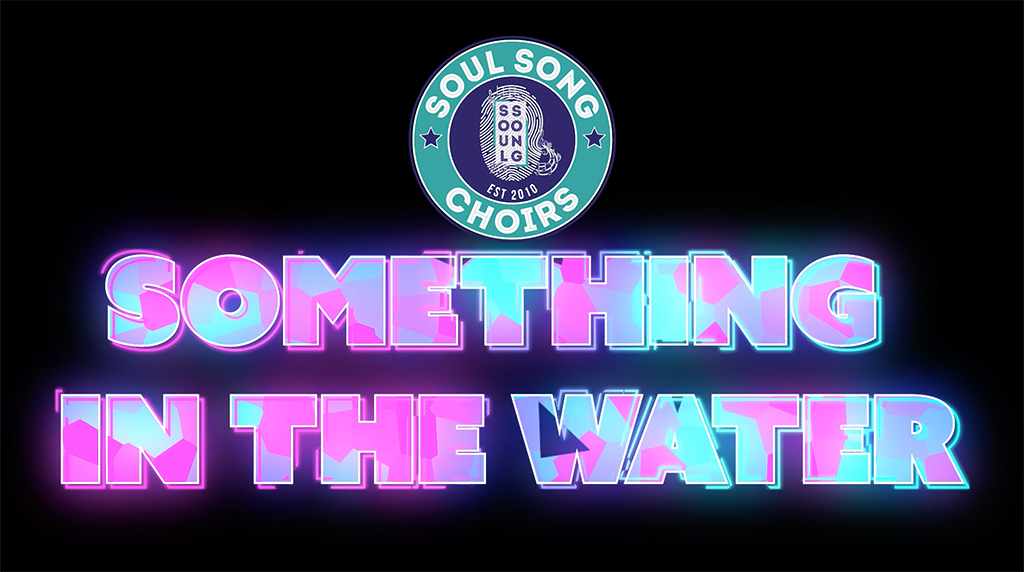 Something in The Water - Virtual Choir